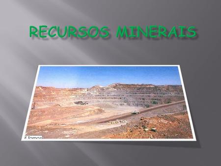 Recursos Minerais.