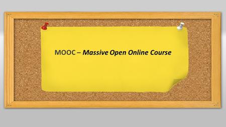 MOOC – Massive Open Online Course