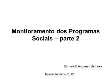 Monitoramento dos Programas Sociais – parte 2