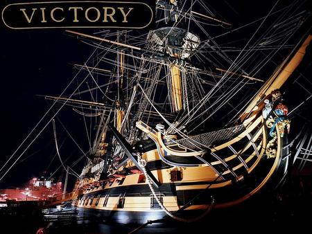 O HMS Victory é o navio de guerra mais antigo ainda em serviço
