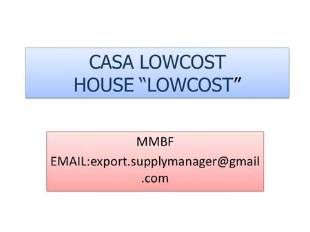 CASA LOWCOST HOUSE “LOWCOST”