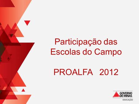 Participação das Escolas do Campo PROALFA 2012.