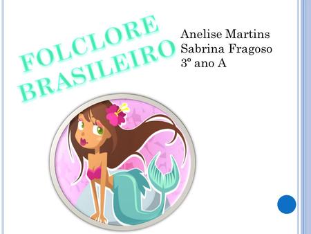 Anelise Martins Sabrina Fragoso 3º ano A.