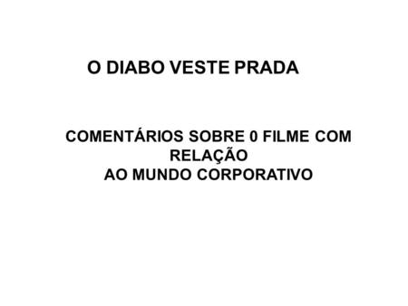 COMENTÁRIOS SOBRE 0 FILME COM RELAÇÃO