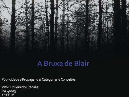 A Bruxa de Blair Publicidade e Propaganda: Categorias e Conceitos