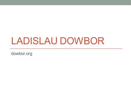 LADISLAU DOWBOR dowbor.org. Megatrends Source: New Scientist (18 October 2008, p 40).