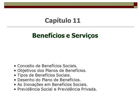 Capítulo 11 Benefícios e Serviços Conceito de Benefícios Sociais.