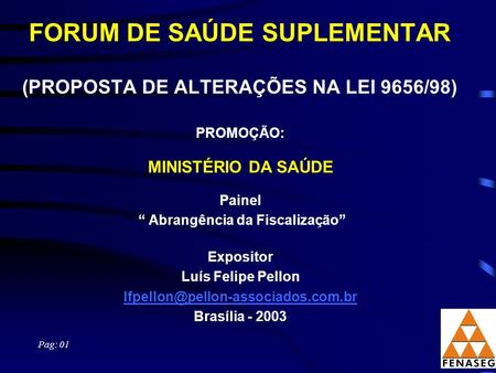 FORUM DE SAÚDE SUPLEMENTAR (PROPOSTA DE ALTERAÇÕES NA LEI 9656/98)