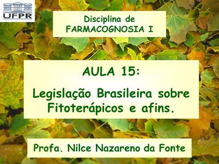 AULA 15: Legislação Brasileira sobre Fitoterápicos e afins.