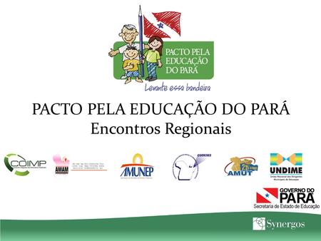 PACTO PELA EDUCAÇÃO DO PARÁ Encontros Regionais