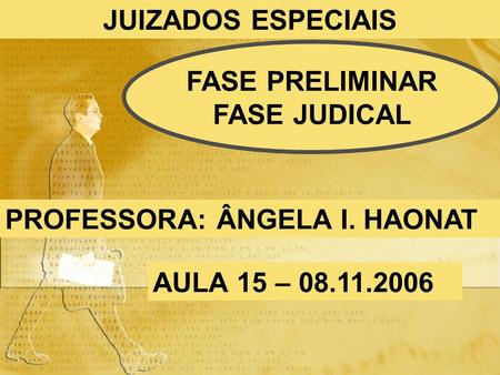 JUIZADOS ESPECIAIS FASE PRELIMINAR FASE JUDICAL