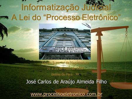 Informatização Judicial A Lei do “Processo Eletrônico”