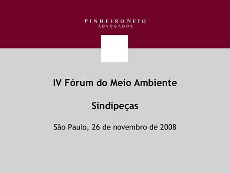 IV Fórum do Meio Ambiente Sindipeças São Paulo, 26 de novembro de 2008