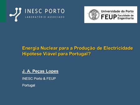 J. A. Peças Lopes INESC Porto & FEUP Portugal