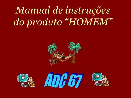 Manual de instruções do produto “HOMEM”