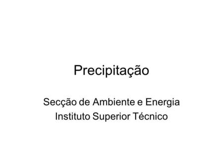 Secção de Ambiente e Energia Instituto Superior Técnico