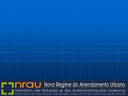 NOVO REGIME DO ARRENDAMENTO URBANO PROGRAMA DE ACÇÃO LEGISLATIVA