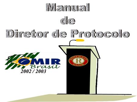 Manual de Diretor de Protocolo 2002 / 2003.