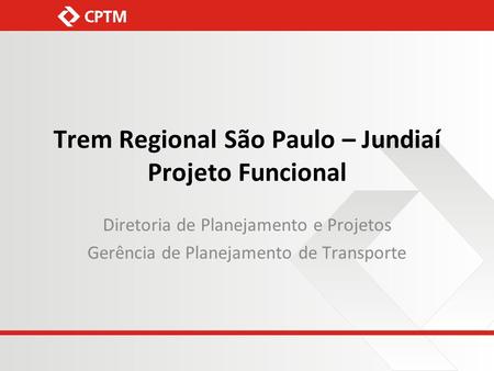 Trem Regional São Paulo – Jundiaí Projeto Funcional