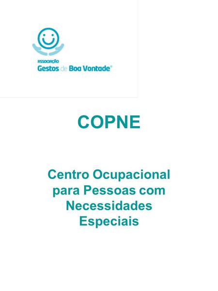 COPNE Centro Ocupacional para Pessoas com Necessidades Especiais.