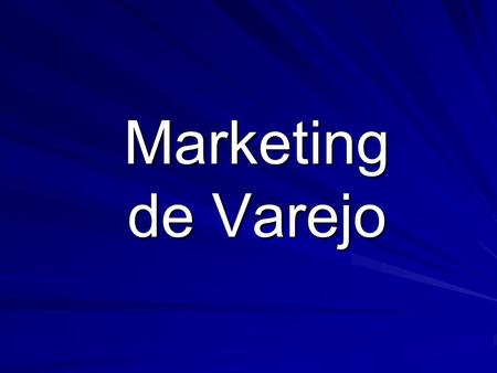 Marketing de Varejo.