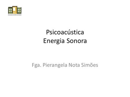 Psicoacústica Energia Sonora