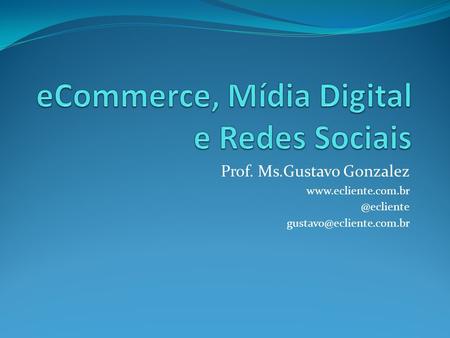 eCommerce, Mídia Digital e Redes Sociais