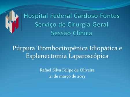 Púrpura Trombocitopênica Idiopática e Esplenectomia Laparoscópica