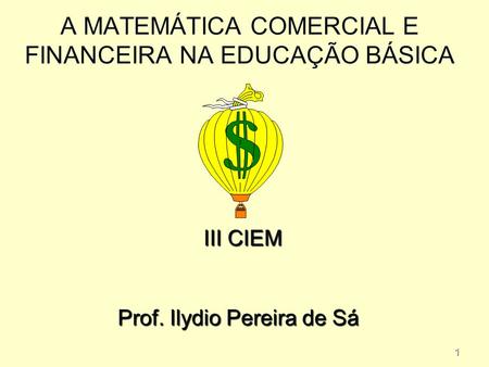 A MATEMÁTICA COMERCIAL E FINANCEIRA NA EDUCAÇÃO BÁSICA