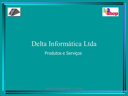 Delta Informática Ltda Produtos e Serviços