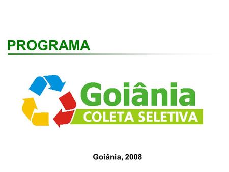 PROGRAMA Goiânia, 2008.