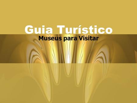 Guia Turístico Museus para Visitar.
