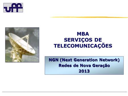 NGN (Next Generation Network) Redes de Nova Geração