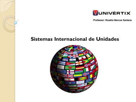 Sistemas Internacional de Unidades