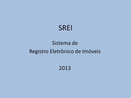 Sistema de Registro Eletrônico de Imóveis 2013