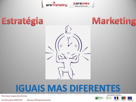 Estratégia Marketing Iguais mas diferentes.