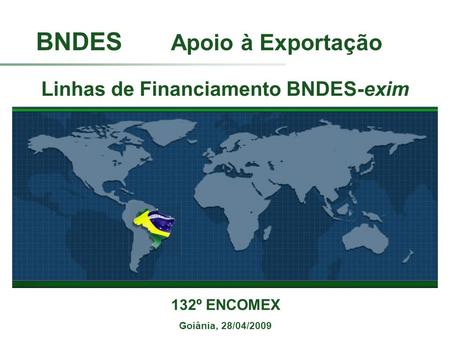 Linhas de Financiamento BNDES-exim