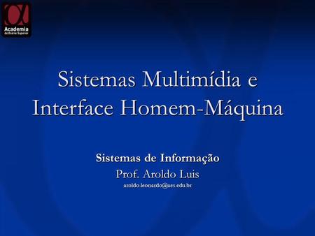 Sistemas Multimídia e Interface Homem-Máquina