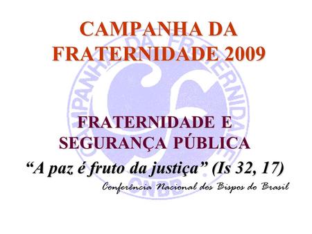 CAMPANHA DA FRATERNIDADE 2009