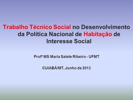 Profª MS Maria Salete Ribeiro - UFMT