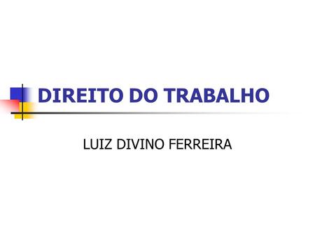 DIREITO DO TRABALHO LUIZ DIVINO FERREIRA.