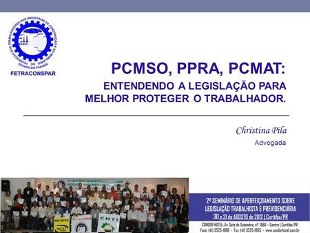 PCMSO, PPRA, PCMAT: ENTENDENDO A LEGISLAÇÃO PARA MELHOR PROTEGER O TRABALHADOR. Christina Pila Advogada.