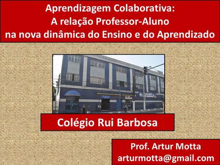 Colégio Rui Barbosa Aprendizagem Colaborativa: