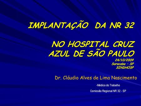 Dr. Cláudio Alves de Lima Nascimento Médico do Trabalho