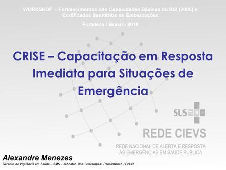 CRISE – Capacitação em Resposta Imediata para Situações de Emergência