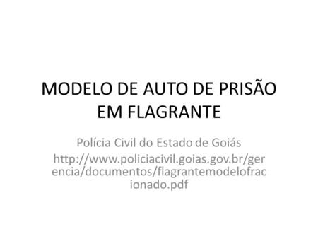 MODELO DE AUTO DE PRISÃO EM FLAGRANTE