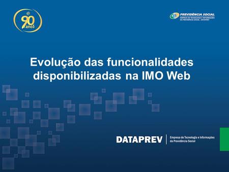 Evolução das funcionalidades disponibilizadas na IMO Web