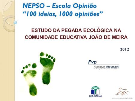 NEPSO – Escola Opinião “100 ideias, 1000 opiniões”