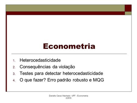 Danielle Carusi Machado - UFF - Econometria 2/2010