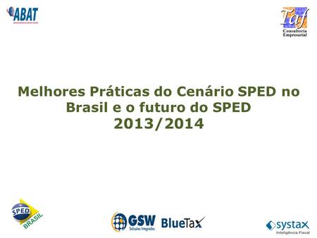 Melhores Práticas do Cenário SPED no Brasil e o futuro do SPED